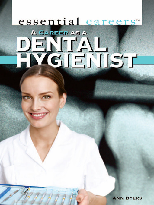 Title details for A Career as a Dental Hygienist by Ann Byers - Available
